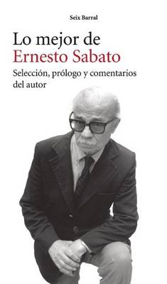 Book cover for Lo Mejor de Ernesto Sabato