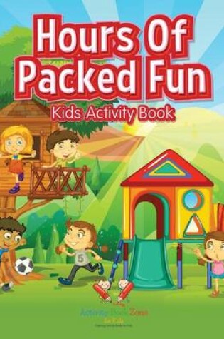 Cover of Hours of Packed Fun Kids Activity Book