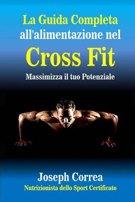 Book cover for La Guida Completa All'alimentazione Nel Cross Fit