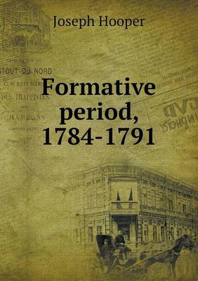 Book cover for Formative period, 1784-1791