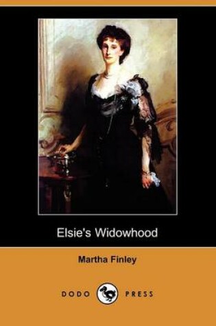 Cover of Elsie's Widowhood (Dodo Press)