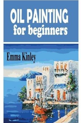 Cover of Oil Painting for Beginners