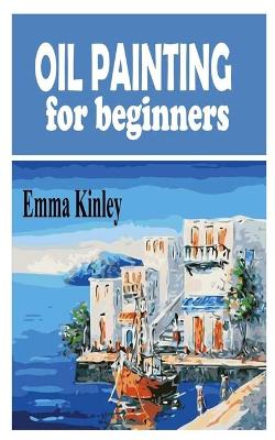 Cover of Oil Painting for Beginners