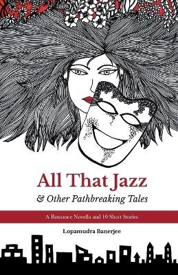 Cover of All That Jazz & Other Path breaking Tales