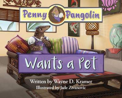 Book cover for Penny Pangolin Wants a Pet