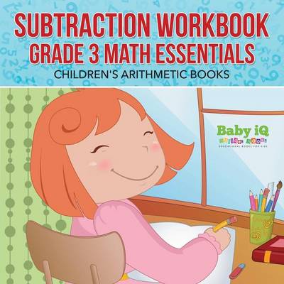 Book cover for Subtraction Workbook Grade 3 Math Essentials Children's Arithmetic Books