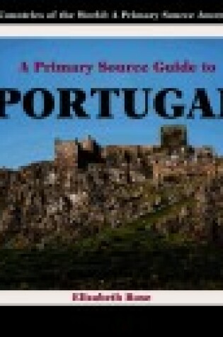 Cover of A Primary Source Guide to Portugal