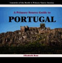 Book cover for A Primary Source Guide to Portugal