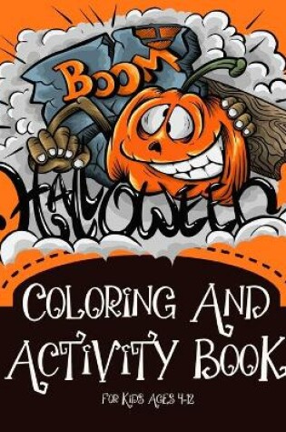 Cover of Halloween Coloring And Activity Book For Kids Ages 4-12
