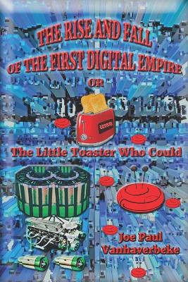 Book cover for The Rise and Fall of the First Digital Empire