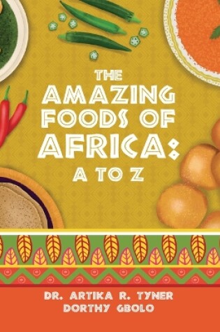 Cover of The Amazing Foods of Africa