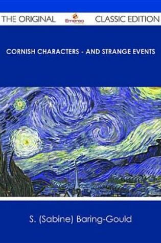 Cover of Cornish Characters - And Strange Events - The Original Classic Edition