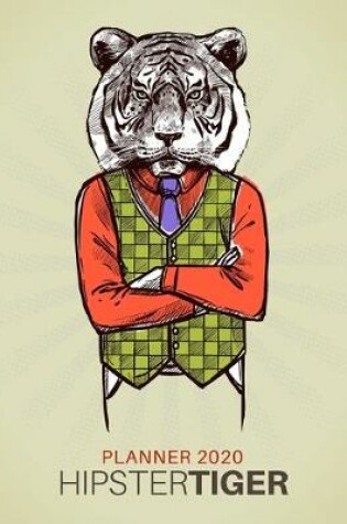 Cover of Hipster Tiger Planner 2020