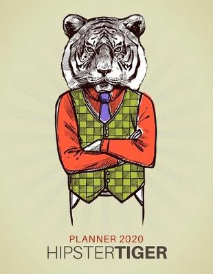 Cover of Hipster Tiger Planner 2020