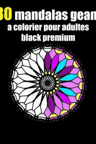 Cover of 30 mandalas geant a colorier pour adultes black premium