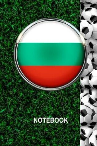 Cover of Notebook. Bulgaria Flag And Soccer Balls Cover. For Soccer Fans. Blank Lined Planner Journal Diary.