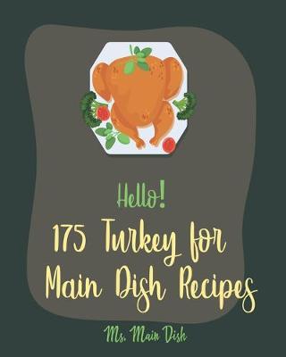 Book cover for Hello! 175 Turkey for Main Dish Recipes