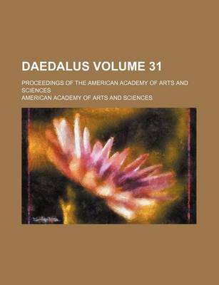 Book cover for Daedalus Volume 31; Proceedings of the American Academy of Arts and Sciences