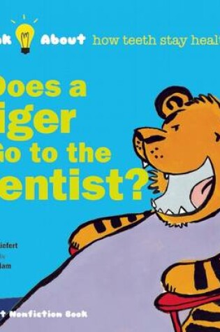 Cover of Does a Tiger Go to the Dentist?