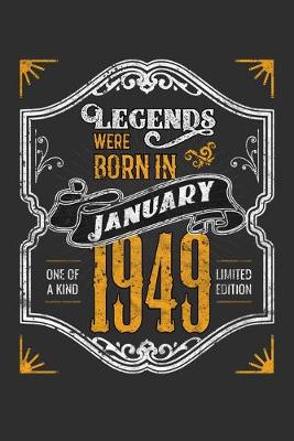 Book cover for Legends Were Born in January 1949 One Of A Kind Limited Edition