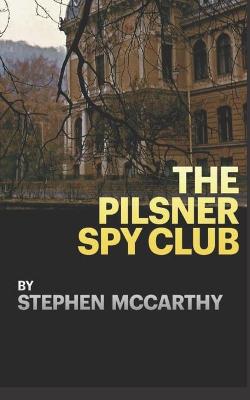 Book cover for The Pilsner Spy Club