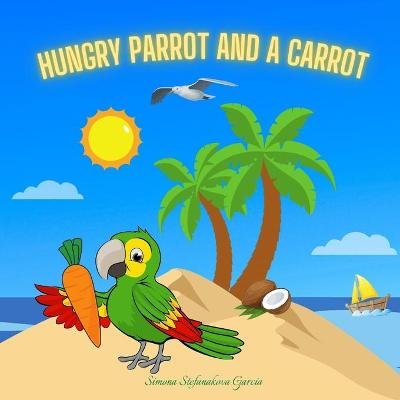 Book cover for Hungry Parrot and a Carrot