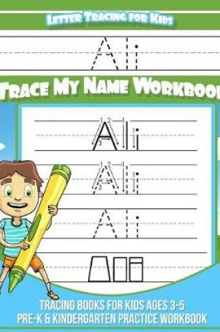 Cover of Ali Letter Tracing for Kids Trace my Name Workbook