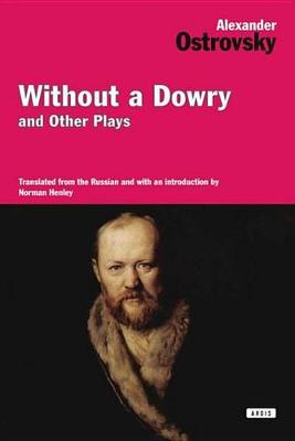 Book cover for Without a Dowry and Other Plays