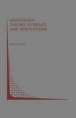 Book cover for X-Efficiency: Theory, Evidence and Applications