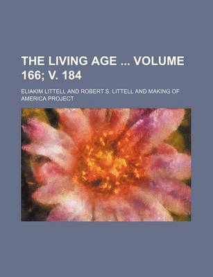 Book cover for The Living Age Volume 166; V. 184