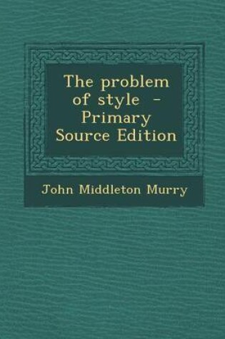 Cover of The Problem of Style - Primary Source Edition