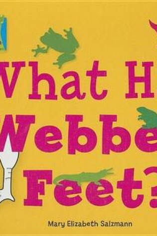 Cover of What Has Webbed Feet?