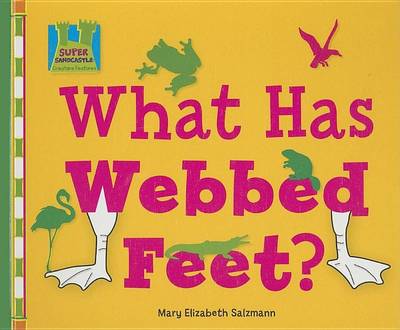 Cover of What Has Webbed Feet?