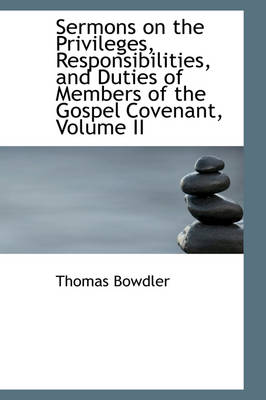 Book cover for Sermons on the Privileges, Responsibilities, and Duties of Members of the Gospel Covenant, Volume II