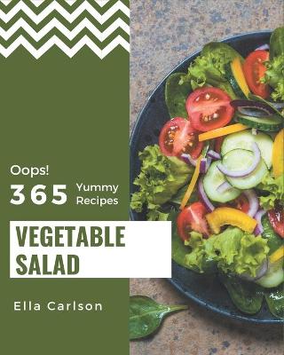 Book cover for Oops! 365 Yummy Vegetable Salad Recipes