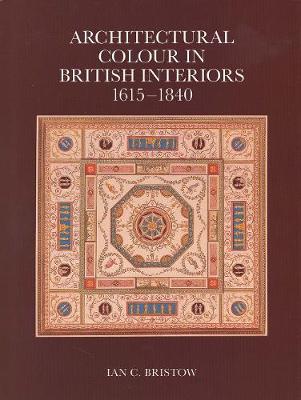 Book cover for Architectural Colour in British Interiors, 1615-1840