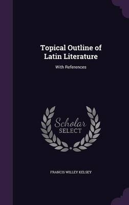 Book cover for Topical Outline of Latin Literature