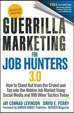 Cover of Guerrilla Marketing for Job Hunters 3.0: How to Stand Out from the Crowd and Tap Into the Hidden Job Market Using Social Media and 999 Other Tactics Today