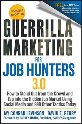 Book cover for Guerrilla Marketing for Job Hunters 3.0: How to Stand Out from the Crowd and Tap Into the Hidden Job Market Using Social Media and 999 Other Tactics Today