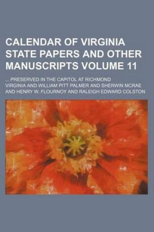 Cover of Calendar of Virginia State Papers and Other Manuscripts Volume 11; ... Preserved in the Capitol at Richmond