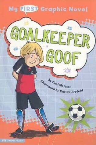 Cover of My First Graphic Novel Goalkeeper Goof