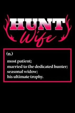 Cover of Hunt Wife Most Patient; Married To The Dedicated Hunter; Seasonal Widow; His Ultimate Trophy
