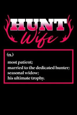 Book cover for Hunt Wife Most Patient; Married To The Dedicated Hunter; Seasonal Widow; His Ultimate Trophy