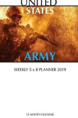 Cover of United States Army Weekly 5 x 8 Planner 2019