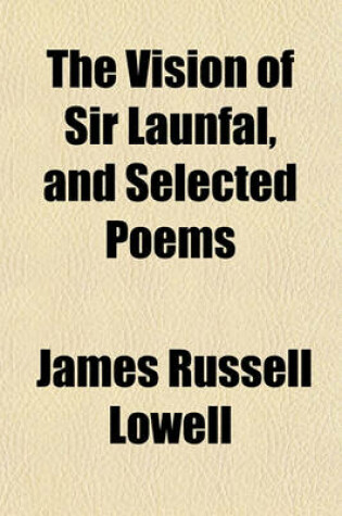 Cover of Lowell's the Vision of Sir Launfal