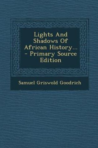 Cover of Lights and Shadows of African History...