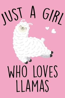 Book cover for Just A Girl Who Loves Llamas