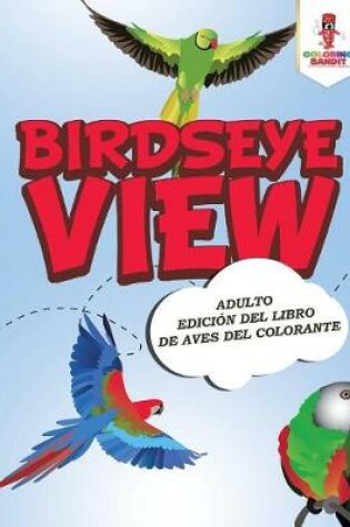 Cover of Birdseye View