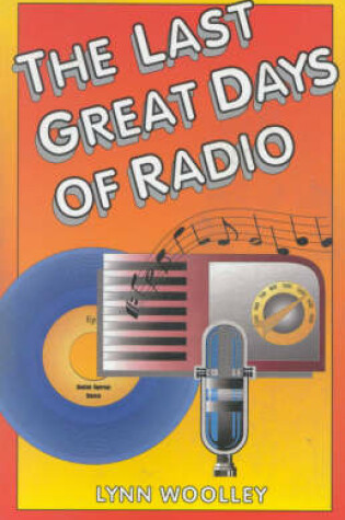 Cover of Last Great Days of Radio