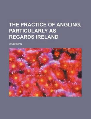 Book cover for The Practice of Angling, Particularly as Regards Ireland